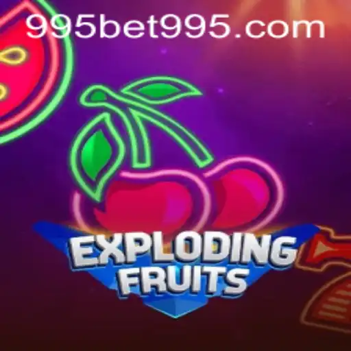 ExplodingFruits: The Thrilling Journey into the World of 995BET's Latest Game