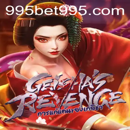 Discover the Intriguing World of GeishasRevenge with 995BET