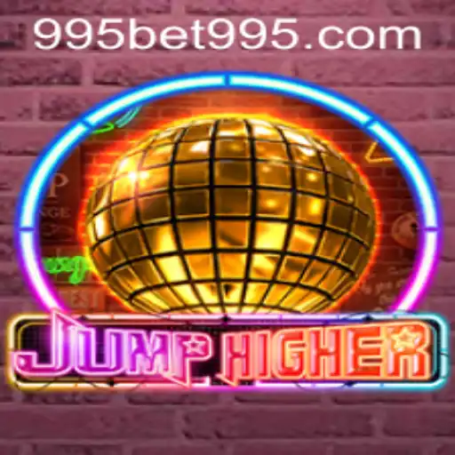 Explore the Exciting World of JumpHigher with 995BET