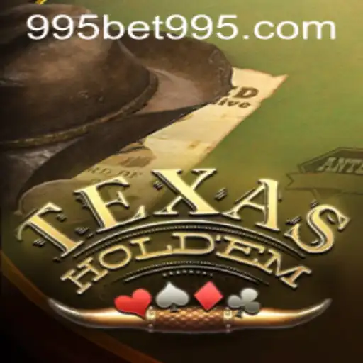 Unraveling the Intricacies of Texas Holdem: A Deep Dive into the World of 995BET
